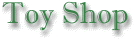 toyshop.gif (3332 bytes)